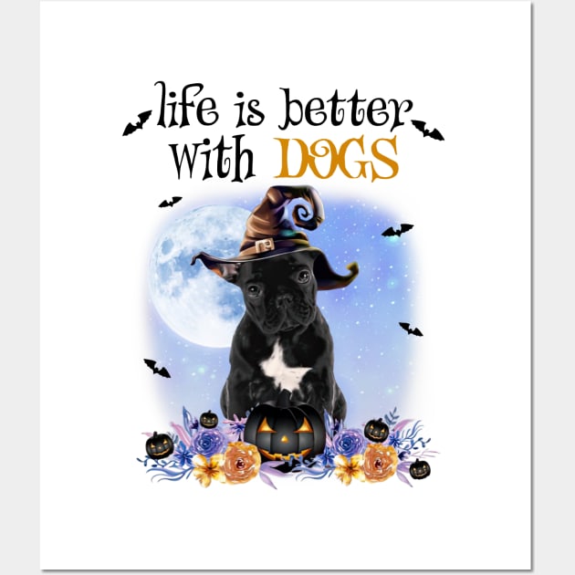 French Bulldog Witch Hat Life Is Better With Dogs Wall Art by TATTOO project